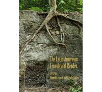 Frances M. López-Morillas The Latin American Ecocultural Reader (Tascabile)