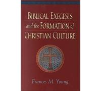 Frances M. Youn Biblical Exegesis and the Formation of Christian Cul (Tascabile)