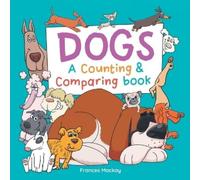Frances MacKay Dogs A Counting & Comparing Book (Tascabile)