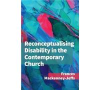 Frances MacKenney Reconceptualising Disability for the Contemporary (Tascabile)
