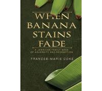 Frances-Marie Coke When Banana Stains Fade (Tascabile)