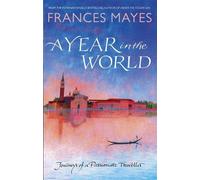 Frances Mayes A Year In The World (Tascabile)