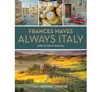 Frances Mayes Frances Mayes Always Italy (Copertina rigida)