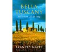 Frances Mayes Bella Tuscany (Tascabile)