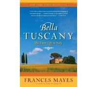 Frances Mayes Bella Tuscany (Tascabile)
