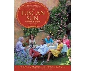 Frances Mayes Edward Mayes The Tuscan Sun Cookbook (Copertina rigida)