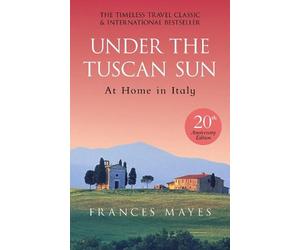 Frances Mayes Under The Tuscan Sun (Tascabile)