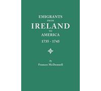 Frances McDonnell Emigrants from Ireland to America, 1735-1743 (Tascabile)