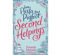 Frances Mensah Williams From Pasta to Pigfoot, Second Helpings (Tascabile)