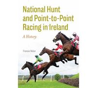 Frances Nolan National Hunt and Point-to-Point Racing in Irel (Copertina rigida)