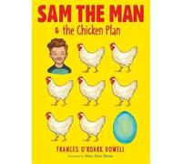 Frances O'Roark Dowell Sam the Man & the Chicken Plan (Copertina rigida)