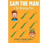Frances O'Roark Dowell Sam the Man & the Rutabaga Plan (Copertina rigida)