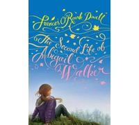 Frances O'Roark Dowell The Second Life of Abigail Walker (Copertina rigida)