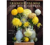 Frances Palmer Life with Flowers (Copertina rigida)