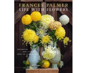 Frances Palmer Life with Flowers (Copertina rigida)