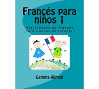 Francés para niños: Actividades de francés para Educación Infantil: Volume 1
