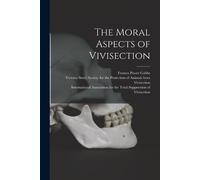 Frances Power 1822-1904 Cobbe The Moral Aspects of Vivisection (Tascabile)