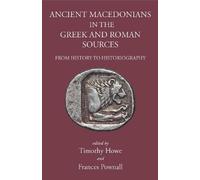 Frances Pownall Ancient Macedonians in the Greek & Roman Sour (Copertina rigida)