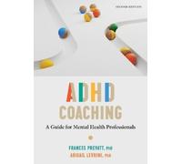 ADHD Coaching: A Guide for Mental Health Professionals