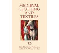 Frances Pritchard Medieval Clothing and Textiles 12 (Copertina rigida)