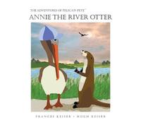 Frances R Keiser Annie The River Otter (Copertina rigida)