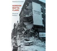Frances Richard Gordon Matta-Clark (Copertina rigida)
