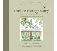 Frances Schultz The Bee Cottage Story (Copertina rigida)