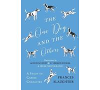 Frances Slaught The One Dog and the Others - A Study of Canine Chara (Tascabile)