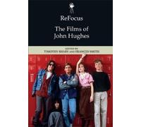 Timothy Shary Refocus: the Films of John Hughes (Tascabile)