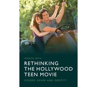 Frances Smith Rethinking the Hollywood Teen Movie (Copertina rigida)