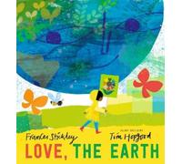 Frances Stickley Love, the Earth (Copertina rigida)