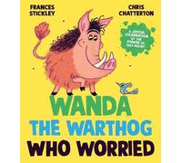 Frances Stickley Wanda the Warthog who Worried (Copertina rigida)