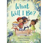 Frances Stickley What Will I Be? (Tascabile)
