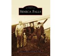 Frances T. Barbieri Kathy Jans-duffy Seneca Falls (Tascabile) Images of America