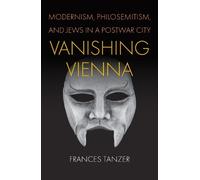 Frances Tanzer Vanishing Vienna (Copertina rigida) Jewish Culture and Contexts