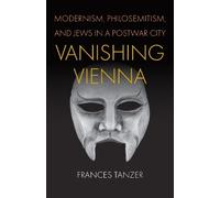 Frances Tanzer Vanishing Vienna (Copertina rigida) Jewish Culture and Contexts