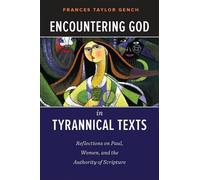 Frances Taylor Gench Encountering God in Tyrannical Texts (Tascabile)