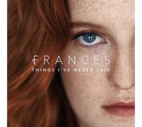 Frances - Things I've Never Said