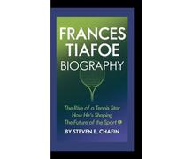FRANCES TIAFOE BIOGRAPHY: The Rise of a Tennis Star, How He’s Shaping the Future of the Sport