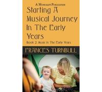 Frances Turnbull A Musical Journey In The Early Years (Tascabile)