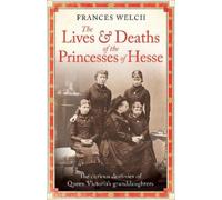 Frances Welch The Lives and Deaths of the Princ (Tascabile) (PRESALE 06/11/2025)