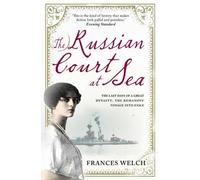 Frances Welch The Russian Court at Sea (Tascabile)