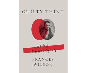 Frances Wilson Guilty Thing (Tascabile)