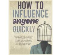 Frances Woolery How to Influence Anyone Quickly (Tascabile)