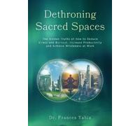 Frances Yahia Dethroning Sacred Spaces (Tascabile)
