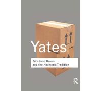 Giordano Bruno and the Hermetic Tradition (Routledge Classics)