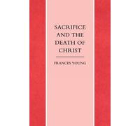 Frances Young Sacrifice and the Death of Christ (Tascabile)