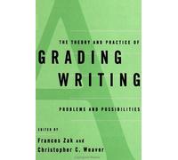 Frances Zak The Theory and Practice of Grading Writing (Tascabile)