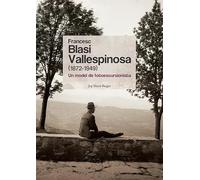 Francesc Blasi Vallespinosa (1872-1949): Un model de fotoexcursionista