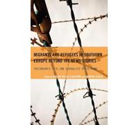 Francesca Alice Migrants and Refugees in Southern Europe beyo (Copertina rigida)
